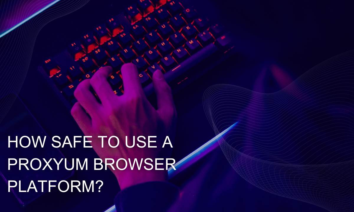 Proxyum Browser